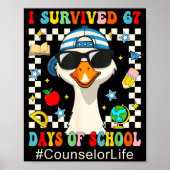 I Survived 67 Days Of School Funny Goose Boys Coun Poster (Vorne)