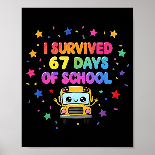 I Survived 67 Days Of School Funny Kids Teacher Poster (Vorne)