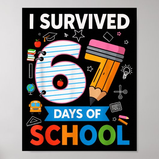 I Survived 67 Days Of School Funny Kids Teacher St Poster (Vorne)