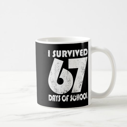 I Survived 67 Days Of School Funny Meme 67 Teacher Kaffeetasse (Rechts)