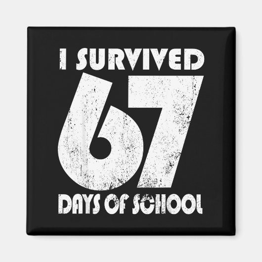 I Survived 67 Days Of School Funny Meme 67 Teacher Magnet (Vorne)