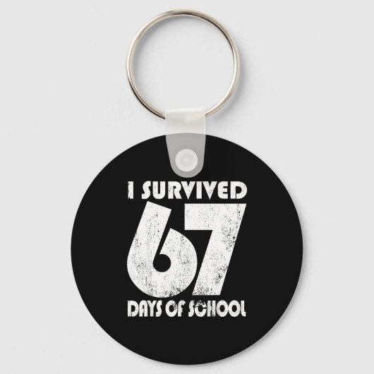 I Survived 67 Days Of School Funny Meme 67 Teacher Schlüsselanhänger (Vorderseite)