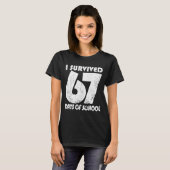 I Survived 67 Days Of School Funny Meme 67 Teacher T-Shirt (Vorne ganz)