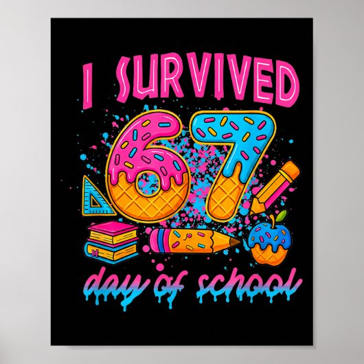 I Survived 67 Days Of School Funny Meme Ice Cream Poster (Vorne)