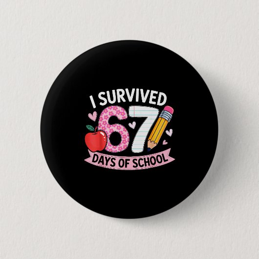 I Survived 67 Days Of School Funny Meme Student Te Button (Vorderseite)