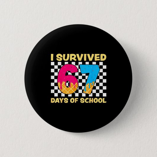 I Survived 67 Days Of School Funny Meme Student Te Button (Vorderseite)