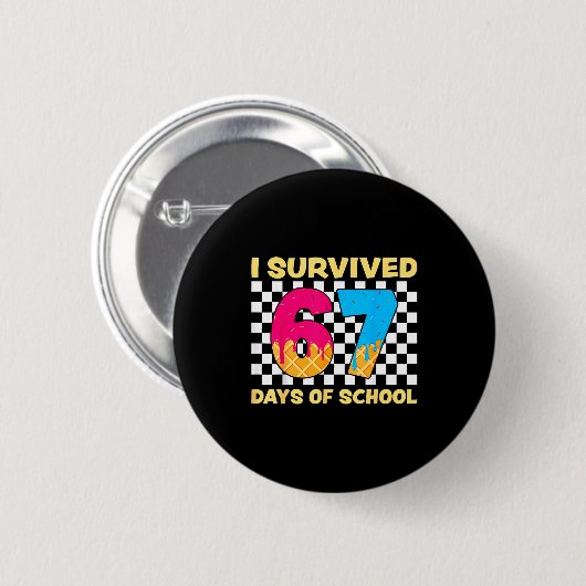 I Survived 67 Days Of School Funny Meme Student Te Button (Vorne & Hinten)