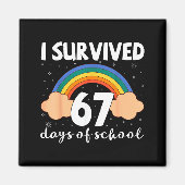 I Survived 67 Days Of School Funny Meme Student Te Magnet (Vorne)