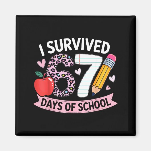 I Survived 67 Days Of School Funny Meme Student Te Magnet (Vorne)