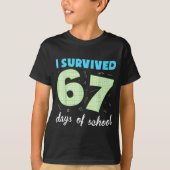 I Survived 67 Days Of School Funny Meme Student Te T-Shirt (Vorderseite)