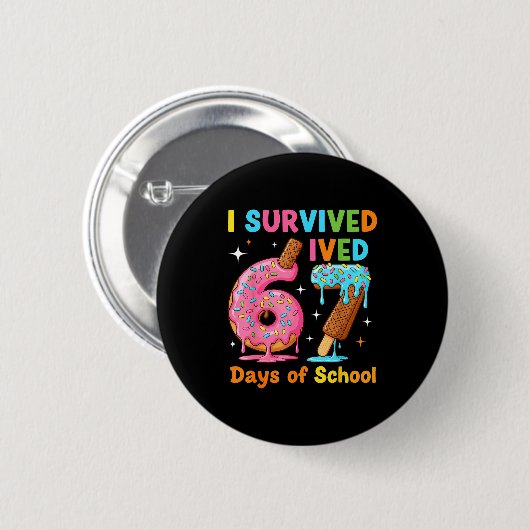I Survived 67 Days Of School Funny Meme Teacher St Button (Vorne & Hinten)