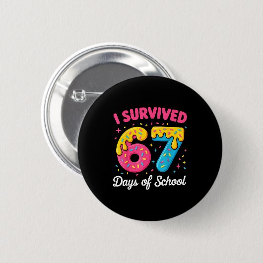 I Survived 67 Days Of School Funny Meme Teacher St Button (Vorne & Hinten)