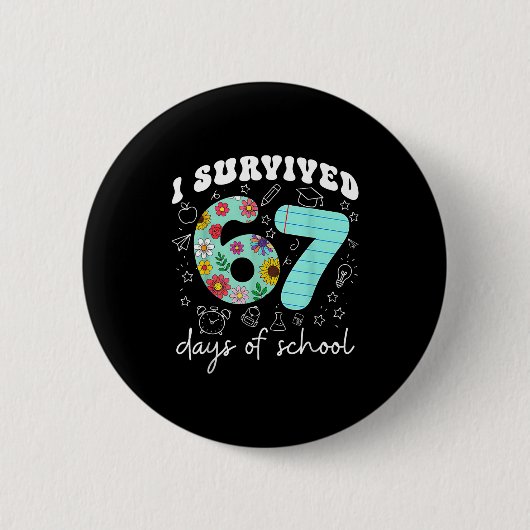 I Survived 67 Days Of School Funny Meme Teacher St Button (Vorderseite)