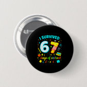 I Survived 67 Days Of School Funny Meme Teacher St Button (Vorne & Hinten)