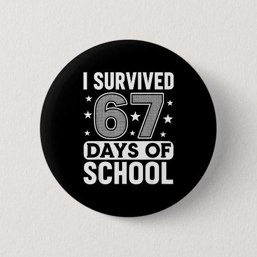 I Survived 67 Days Of School Funny Meme Teacher St Button (Vorderseite)