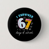 I Survived 67 Days Of School Funny Meme Teacher St Button (Vorderseite)