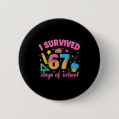 I Survived 67 Days Of School Funny Meme Teacher St Button (Vorderseite)