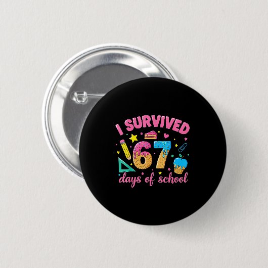 I Survived 67 Days Of School Funny Meme Teacher St Button (Vorne & Hinten)