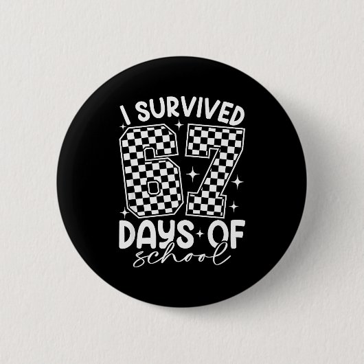 I Survived 67 Days Of School Funny Meme Teacher St Button (Vorderseite)