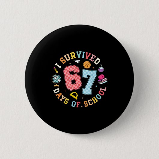 I Survived 67 Days Of School Funny Meme Teacher St Button (Vorderseite)