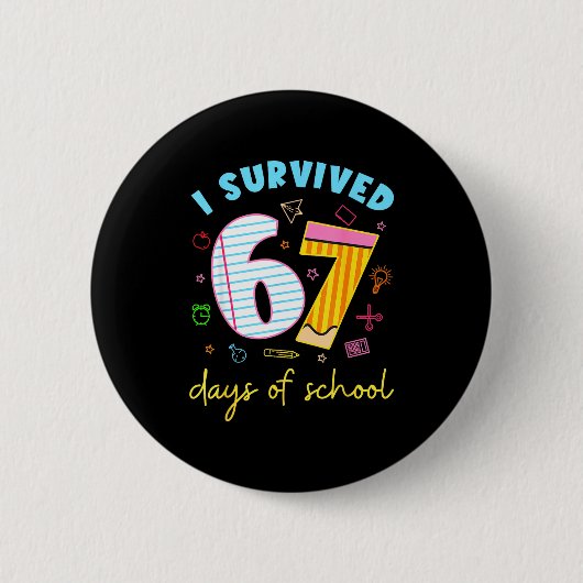 I Survived 67 Days Of School Funny Meme Teacher St Button (Vorderseite)
