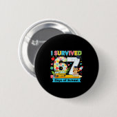 I Survived 67 Days Of School Funny Meme Teacher St Button (Vorne & Hinten)
