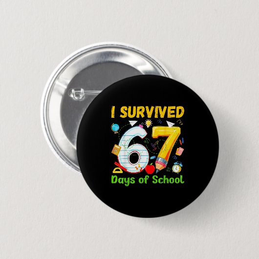I Survived 67 Days Of School Funny Meme Teacher St Button (Vorne & Hinten)