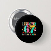 I Survived 67 Days Of School Funny Meme Teacher St Button (Vorne & Hinten)