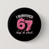I Survived 67 Days Of School Funny Meme Teacher St Button (Vorderseite)
