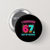 I Survived 67 Days Of School Funny Meme Teacher St Button (Vorne & Hinten)
