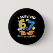 I Survived 67 Days Of School Funny Meme Teacher St Button (Vorderseite)