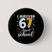 I Survived 67 Days Of School Funny Meme Teacher St Button (Vorderseite)