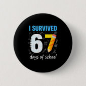 I Survived 67 Days Of School Funny Meme Teacher St Button (Vorderseite)