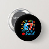 I Survived 67 Days Of School Funny Meme Teacher St Button (Vorne & Hinten)