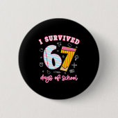 I Survived 67 Days Of School Funny Meme Teacher St Button (Vorderseite)