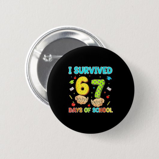 I Survived 67 Days Of School Funny Meme Teacher St Button (Vorne & Hinten)