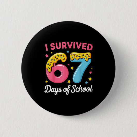 I Survived 67 Days Of School Funny Meme Teacher St Button (Vorderseite)