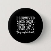 I Survived 67 Days Of School Funny Meme Teacher St Button (Vorderseite)