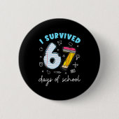 I Survived 67 Days Of School Funny Meme Teacher St Button (Vorderseite)