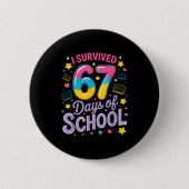 I Survived 67 Days Of School Funny Meme Teacher St Button (Vorderseite)