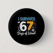 I Survived 67 Days Of School Funny Meme Teacher St Button (Vorderseite)
