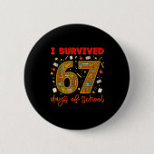I Survived 67 Days Of School Funny Meme Teacher St Button (Vorderseite)