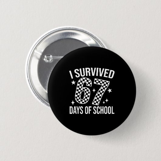 I Survived 67 Days Of School Funny Meme Teacher St Button (Vorne & Hinten)