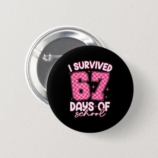 I Survived 67 Days Of School Funny Meme Teacher St Button (Vorne & Hinten)