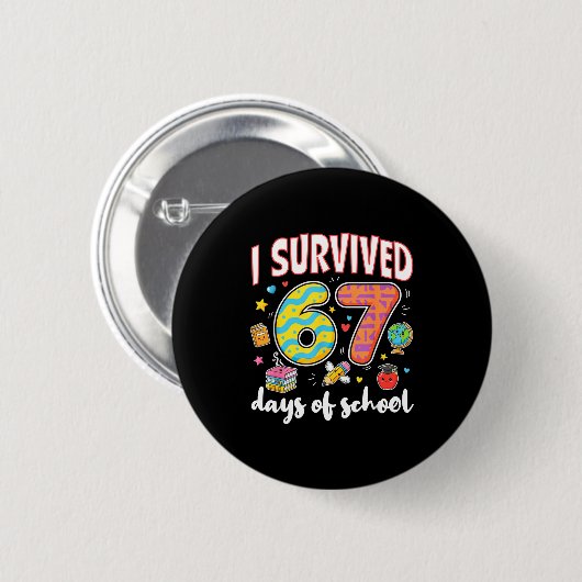 I Survived 67 Days Of School Funny Meme Teacher St Button (Vorne & Hinten)