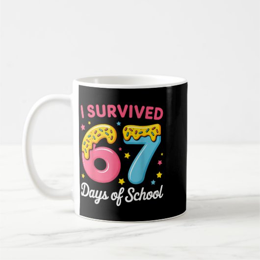 I Survived 67 Days Of School Funny Meme Teacher St Kaffeetasse (Links)