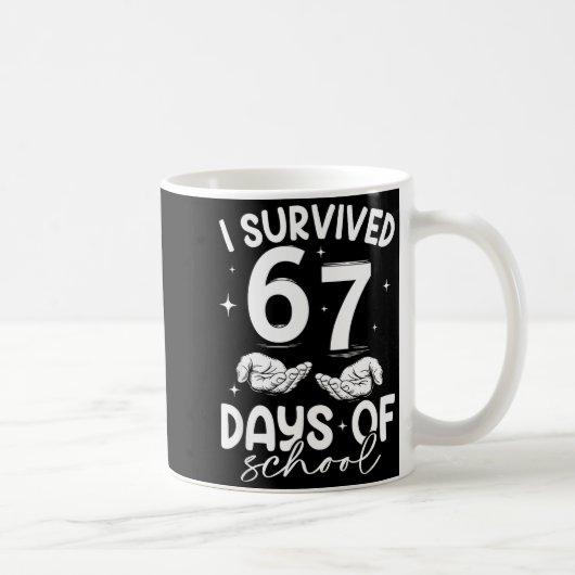 I Survived 67 Days Of School Funny Meme Teacher St Kaffeetasse (Rechts)