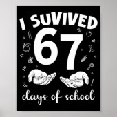 I Survived 67 Days Of School Funny Meme Teacher St Poster (Vorne)