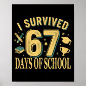 I Survived 67 Days Of School Funny Meme Teacher St Poster (Vorne)
