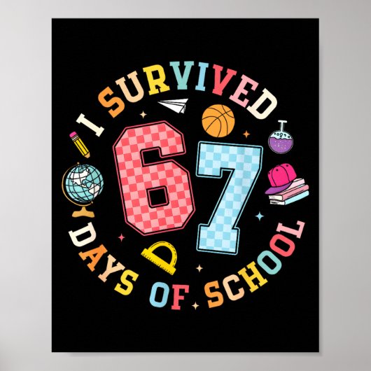 I Survived 67 Days Of School Funny Meme Teacher St Poster (Vorne)